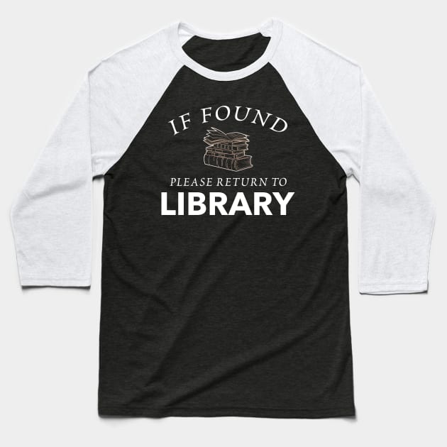 Please Return To Library Funny Book Reading Gift Baseball T-Shirt by JeZeDe